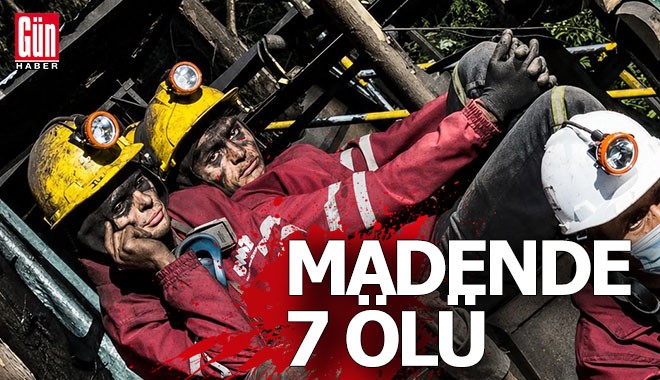 7 maden işçisi göçükte hayatını kaybetti