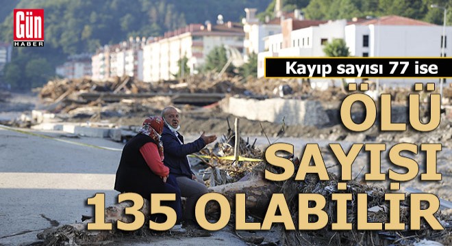 77 kayıp doğruysa ölü sayısı 135 e ulaşabilir