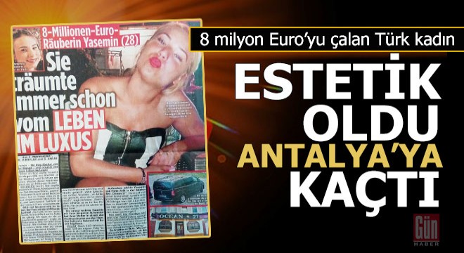 8 milyon Euro ile kayıplara karışan Yasemin Antalya'da mı?
