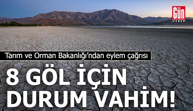 8 gölde durum vahim