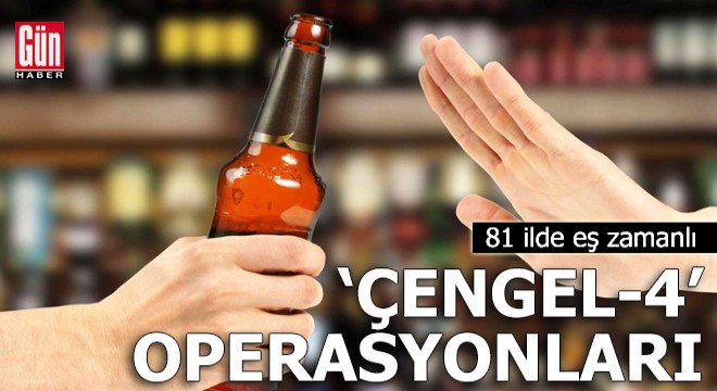 81 ilde eş zamanlı 'Çengel-4' operasyonları