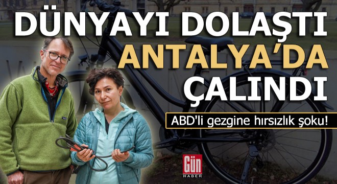 ABD'li gezginin dünyayı dolaştığı bisikleti Antalya'da çalındı