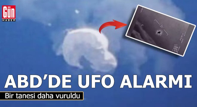 ABD de UFO alarmı... Bir tanesi daha vuruldu