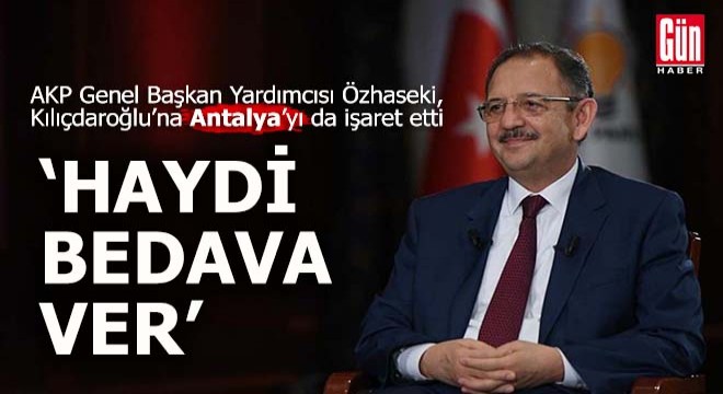 AKP'li Özhaseki, Kılıçdaroğlu'na Antalya'yı da işaret etti