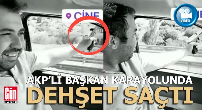 AKP'li başkan karayolunda dehşet saçtı