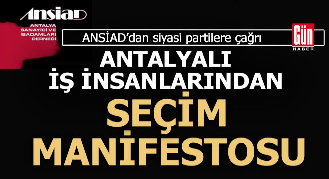 ANSİAD’dan siyasi partilere çağrı