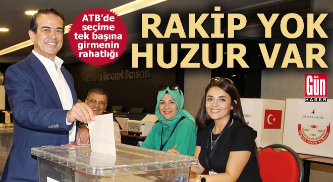 ATB'de seçime tek adayla girmenin huzuru var