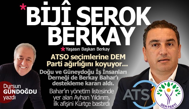 ATSO seçimlerinde, 'Bij Serok Berkay' sloganları