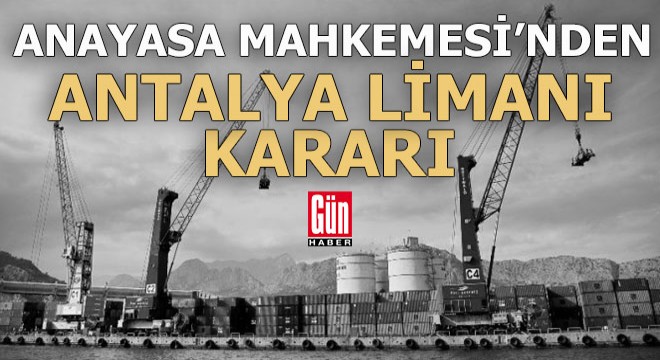 AYM'den limanlar için tarihi karar