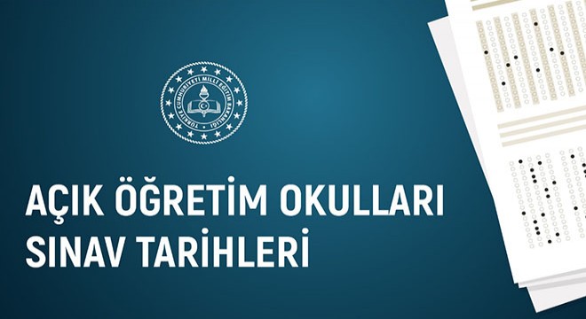 Açık Öğretim Okulları sınav tarihleri belli oldu