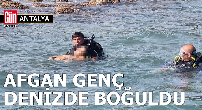 Afgan genç denizde boğuldu