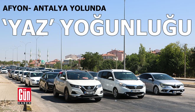 Afyon-Antalya yolunda 'yaz' yoğunluğu