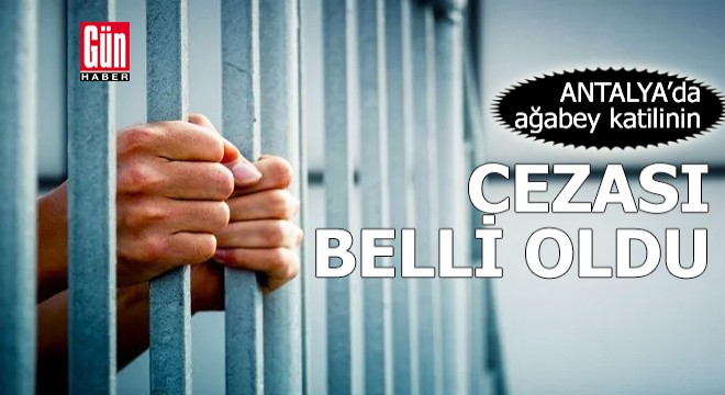 Ağabey katilinin cezası belli oldu