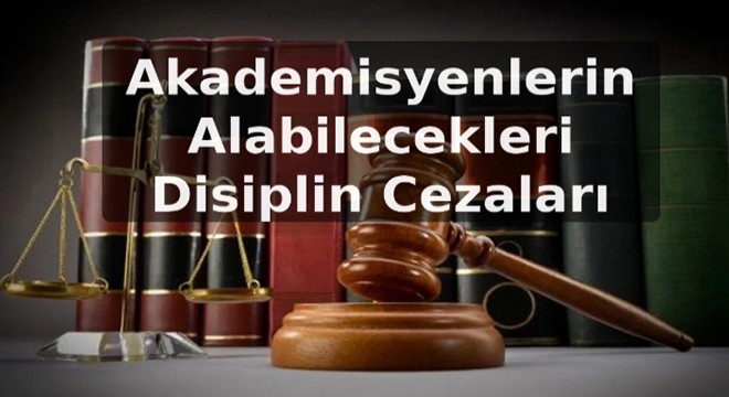 Akademisyenlerin Alabilecekleri Disiplin Cezaları