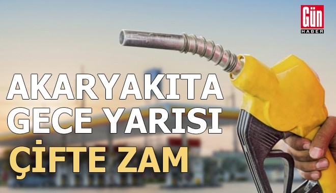 Akaryakıta gece yarısı çifte zam geldi