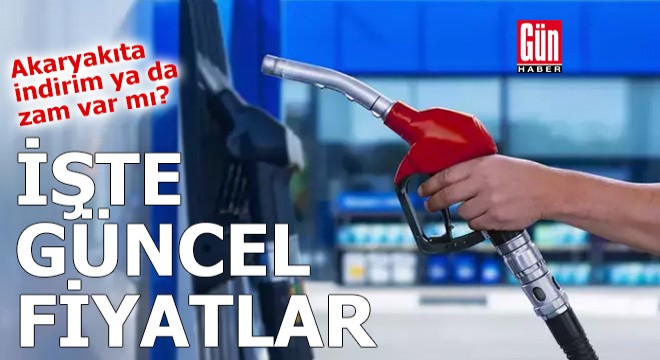 Akaryakıta indirim ya da zam var mı?