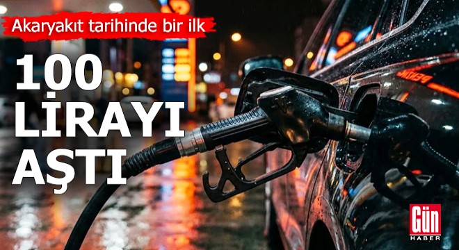 Akaryakıtta bir ilk: 100 TL'yi aştı