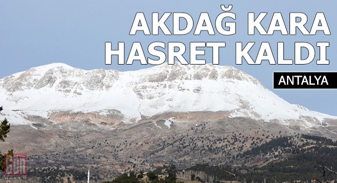 Akdağ kara hasret kaldı