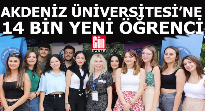 Akdeniz Üniversitesi ailesine 14 bin yeni öğrenci