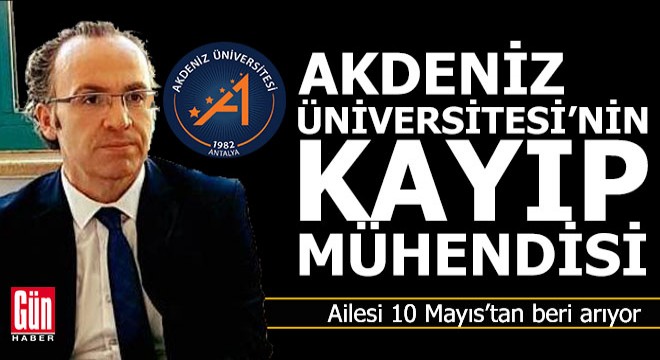 Akdeniz Üniversitesi mühendisi sır oldu...