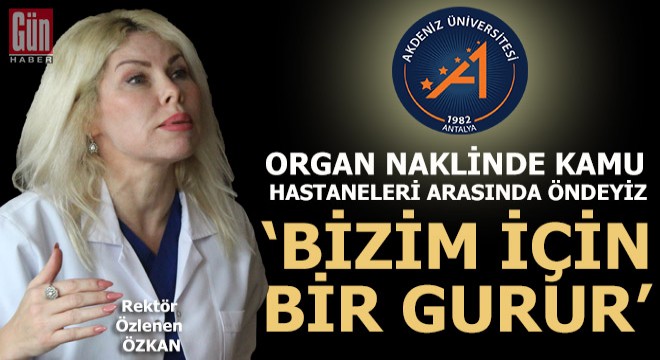 Akdeniz Üniversitesi nde 2021 de 264 organ ve doku nakli yapıldı