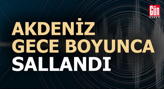 Akdeniz gece boyunca sallandı