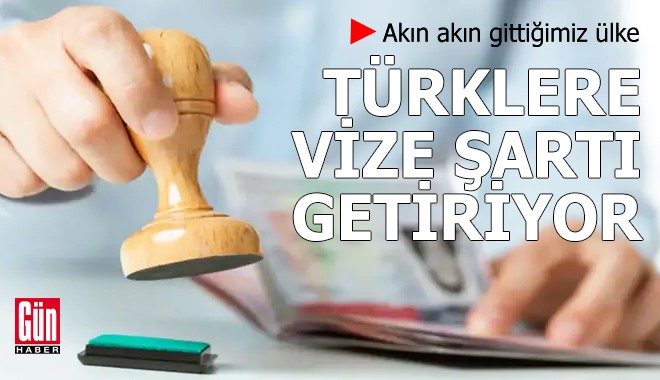 Akın akın gittiğimiz ülke Türklere vize şartı getiriyor