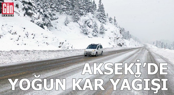 Akseki'de yoğun kar yağışı