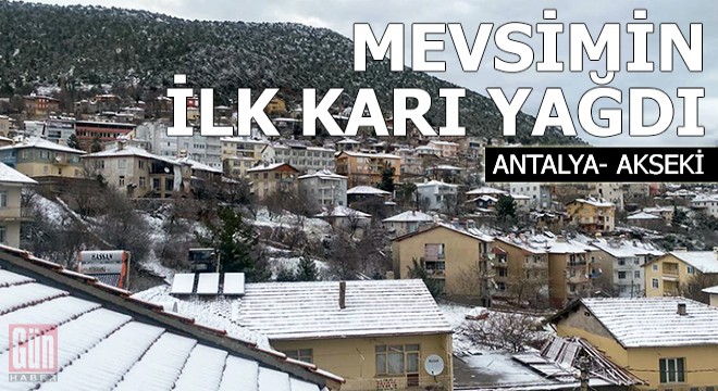 Akseki'ye mevsimin ilk karı yağdı