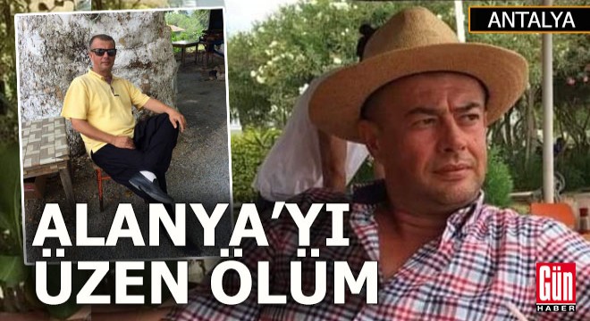 Alanya'yı üzen ölüm