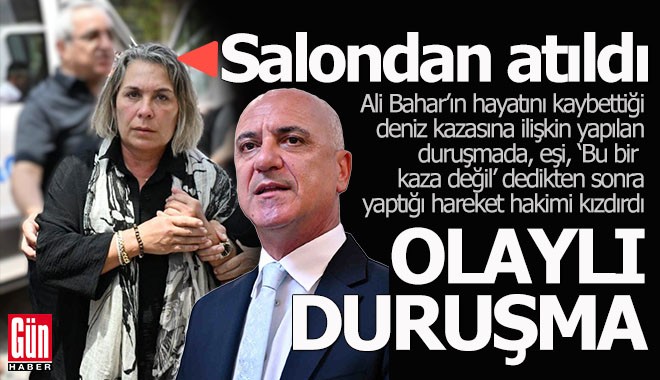 Ali Bahar davasında sinirler gerildi, hakim eşini salondan çıkardı