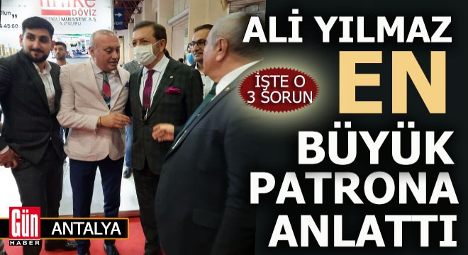 Ali Yılmaz en büyük patrona tek tek anlattı