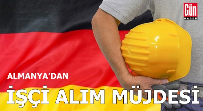 Almanya dan işçi alım müjdesi