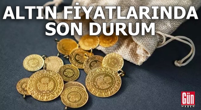 Altın fiyatlarında son durum