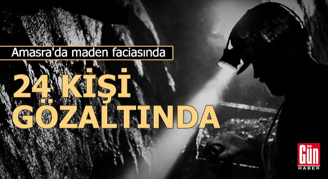 Amasra'da maden faciasında 24 kişi gözaltında