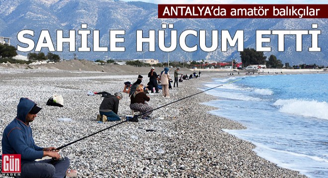 Amatör balıkçılar sahile hücum etti