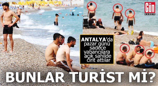 Amele yanıklı yabancı turistler !..