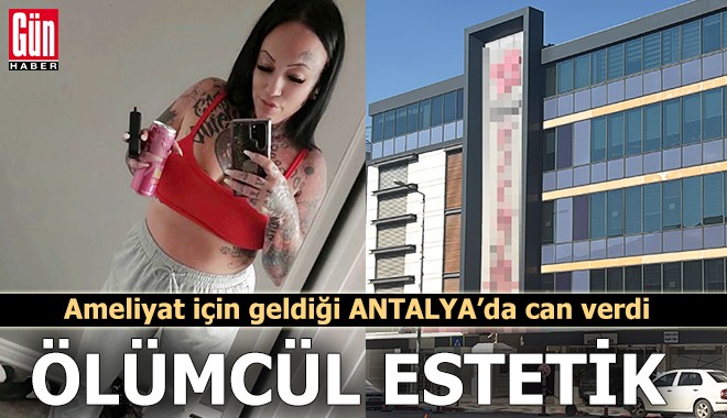 Ameliyat için geldiği Antalya’da can verdi