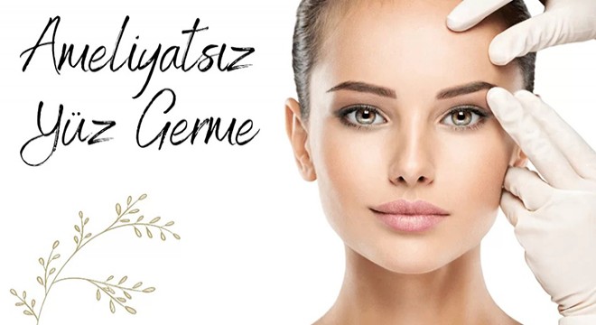 Ameliyatsız Yüz Germe ile Yaşlanmayı Unutun!