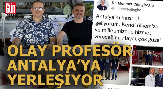 Amerika'da yaşayan olay profesör Antalya'ya yerleşiyor