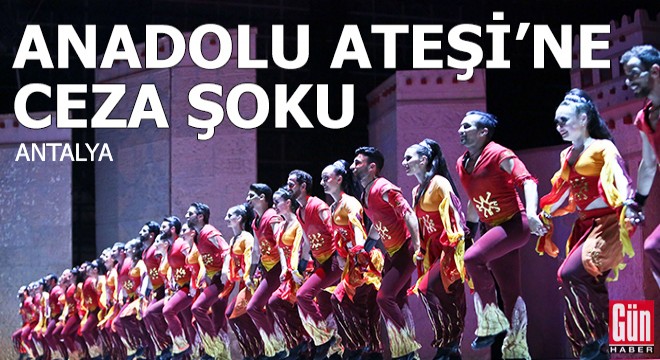 Anadolu Ateşi'ne ceza şoku