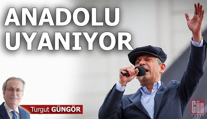 Anadolu uyanıyor