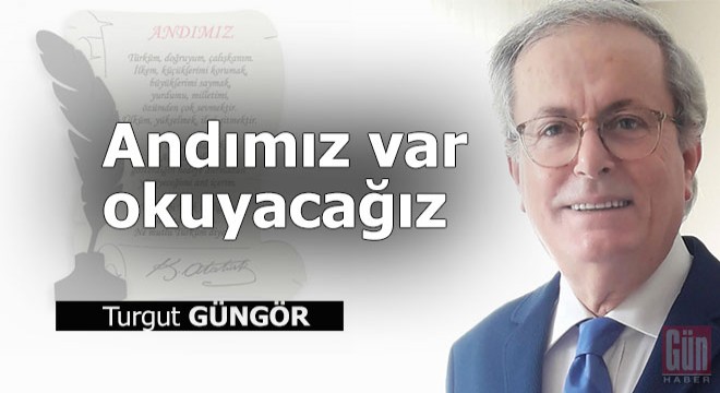 Andımız var okuyacağız