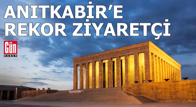 Anıtkabir'e rekor ziyaretçi