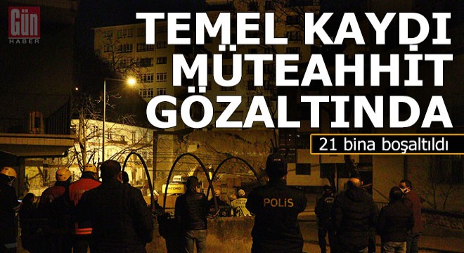Ankara'da 21 bina çökme riskine karşı tahliye edildi