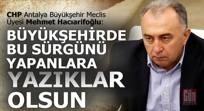 Antalya Büyükşehir’de hem CHP'yi, hem İyi Parti'yi karıştıran sürgün