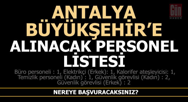 Antalya Büyükşehir'den yeni personel alımı için duyuru
