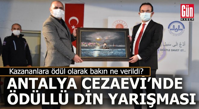 Antalya Cezaevi'nde din bilgisi yarışmasında ödül olarak bakın neler verildi?