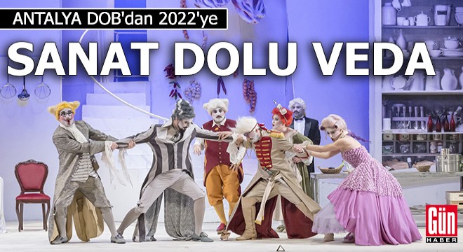 Antalya DOB'dan 2022'ye sanat dolu veda