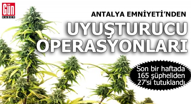 Antalya Emniyeti'nden başarılı uyuşturucu operasyonları